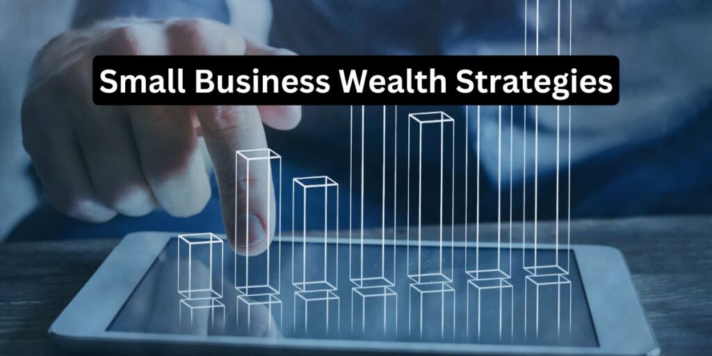 Small Business Wealth Strategies
